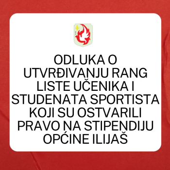 Rang lista učenika i studenata sportista koji su ostvarili pravo na stipendiju Općine Ilijaš